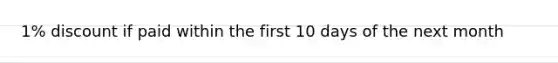 1% discount if paid within the first 10 days of the next month