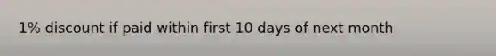 1% discount if paid within first 10 days of next month