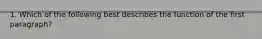 1. Which of the following best describes the function of the first paragraph?