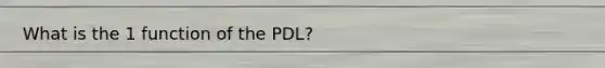 What is the 1 function of the PDL?