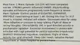 Must have: 1 Manic Episode (10-15% will have completed suicide, STRONG genetic influence) ONSET: 20y/o Kindling: episodes will become progressively more frequent & severe Manic Episode: Distinct period of ELEVATED, EXPANSIVE, IRRITABLE mood lasting at least 1 wk -During this time 3+ (4 if mood is irritable) -Inflated self esteem -Decreased need for sleep -More talkative or pressure to keep talking -Flight of ideas or racing thoughts -Distractability -INC in goal-directed activity or psychomotor agitation -Excessive involvement in pleasurable activities with high potential for painful outcomes (impulsivity) DIGFAST: Distracted, Impulsive, Grandiose, Flight of Ideas, Activity (inc goal-directed), Sleep (dec need), talkative Marked impairment or needs hospital to prevent harm