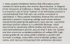 1. Many people mistakenly believe that affirmative action consists of racial quotas and reverse discrimination -in Regents of the University of California v. Bakke (1978), SCOTUS ruled that a university's use of racial "quotas" in its admissions process is unconstitutional (but that race can still be considered in admissions) 2. Many people mistakenly believe that race-blind admissions policies (assessing college applications without asking for/considering the applicant's race) are fair -race-blind admission policies adhere to a colorblind ideology -racial discrimination absolutely affects grades and test scores, and race-blind admissions policies assume that it does not -grades and test scores are unreliable predictors of college GPA, high school grades do not solely predict whether a student will succeed in college -many other criteria besides grades, test scores, and race are incorporated into admissions decisions