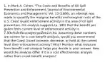 1. In Mark A. Cohen, "The Costs and Benefits of Oil Spill Prevention and Enforcement,"Journal of Environmental Economics and Management, Vol. 13 (1986), an attempt was made to quantify the marginal benefits and marginal costs of the U.S. Coast Guard enforcement activity in the area of oil spill prevention. His analysis suggests (p. 185) that the benefit per gallon from current level of enforcement activity is 7.50 while the cost per gallon is5.50. Assuming these numbers are correct for a cost benefit analysis, would you recommend that the Coast Guard increase, decrease, or hold at the current level their enforcement activity? Why? Mention what measure from benefit cost analysis helps you decide in your answer. How would the analysis differ if it is a cost effectiveness analysis rather than a cost benefit analysis?