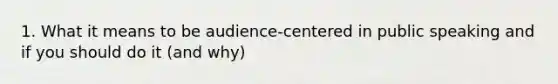 1. What it means to be audience-centered in public speaking and if you should do it (and why)