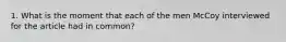 1. What is the moment that each of the men McCoy interviewed for the article had in common?