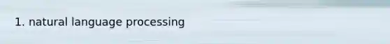1. natural language processing