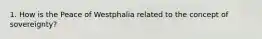 1. How is the Peace of Westphalia related to the concept of sovereignty?