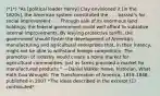 (*1*) "As [political leader Henry] Clay envisioned it [in the 1820s], the American system constituted the . . . bassist's for social improvement . . . Through sale of its enormous land holdings, the federal government could well afford to subsidize internal improvements. By levying protective tariffs, the government should foster the development of American manufacturing and agricultural enterprises that, in their infancy, might not be able to withstand foreign competition. The promotion of industry would create a home market for agricultural commodities, just as farms provided a market for manufactured products." —Daniel Walker Howe, historian, What Hath God Wrought: The Transformation of America, 1815-1848, published in 2007 *The ideas described in the excerpt (1) contributed*