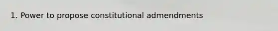 1. Power to propose constitutional admendments