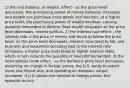 1) the real balance, or wealth, effect - as the price level decreases, the purchasing power of money balances increases and people can purchase more goods and services; at a higher price level, the purchasing power of wealth declines, causing quantity demanded to decline. Real wealth increases as the price level decreases, ceteris paribus. 2) the interest rate effect - the interest rate is the price of money and tends to follow the price level. As the price level decreases, interest rates tend to fall, and business and household spending tied to the interest rate increases; a higher price level leads to higher interest rates, which in turn reduces the quantity of real GDP demanded. 3) the international trade effect - as the domestic price level decreases, assuming no change in foreign prices, the U.S. tends to export more and import less, and spending on domestic output increases; if U.S. prices rise relative to foreign prices, the opposite occurs.