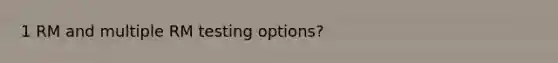 1 RM and multiple RM testing options?