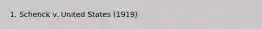 1. Schenck v. United States (1919)