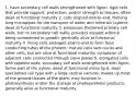 1. have secondary cell walls strengthened with lignin; rigid cells that provide support, protection, and/or strength to tissues; often dead at functional maturity 2. cells aligned end-to-end, forming long micropipes for the transport of water and minerals (xylem); dead at functional maturity 3. possesses thickened primary cell walls, but no secondary cell walls; provides support without being constrained in growth; generally alive at functional maturity 4. living cells arranged end-to-end to form food- conducting tubes of the phloem; mature cells lack nuclei and other cells, but are alive at functional maturity; cytoplasm of adjacent cells connected through sieve plates 5. elongated cells with tapered ends; secondary cell walls strengthened with lignin; forms part of the xylem; dead at functional maturity 6. least specialized cell type with a large central vacuole; makes up most of the ground tissues of the plant; may function in photosynthesis and/or the storage of photosynthetic products; generally alive at functional maturity