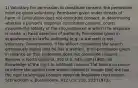 1) Voluntary For permission to constitute consent, the permission must be given voluntarily. Permission given under threats of harm or compulsion does not constitute consent. In determining whether a person's response constitutes consent, courts evaluate the totality of the circumstances in which the response is made. a) False assertion of authority Permission given in acquiescence to lawful authority (e.g., a warrant) is not voluntary. Consequently, if the officer conducting the search erroneously states that he has a warrant, then permission given in reliance on that statement does not constitute consent. Bumper v. North Carolina, 391 U.S. 543, 549 (1968). b) Knowledge of the right to withhold consent The failure by police to inform the person from whom consent is sought that she has the right to withhold consent does not invalidate the consent. Schneckloth v. Bustamonte, 412 U.S. 218, 233 (1973).