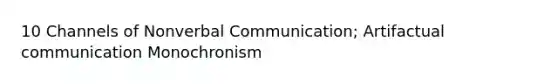 10 Channels of Nonverbal Communication; Artifactual communication Monochronism