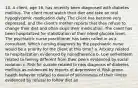 10. A client, age 16, has recently been diagnosed with diabetes mellitus. The client must watch their diet and take an oral hypoglycemic medication daily. The client has become very depressed, and the client's mother reports that they refuse to change their diet and often skips their medication. The client has been hospitalized for stabilization of their blood glucose level. The psychiatric nurse practitioner has been called in as a consultant. Which nursing diagnosis by the psychiatric nurse would be a priority for the client at this time? a. Anxiety related to hospitalization evidenced by nonadherence b. Low self-esteem related to feeling different from their peers evidenced by social isolation c. Risk for suicide related to new diagnosis of diabetes mellitus as evidenced by reports of depression d. Risk-prone health behavior related to denial of seriousness of their illness evidenced by refusal to follow diet an