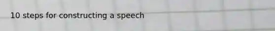 10 steps for constructing a speech