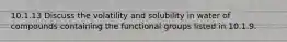 10.1.13 Discuss the volatility and solubility in water of compounds containing the functional groups listed in 10.1.9.