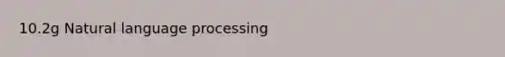 10.2g Natural language processing