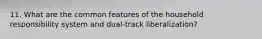 11. What are the common features of the household responsibility system and dual-track liberalization?