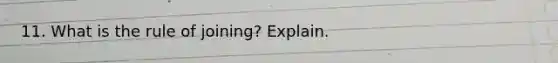 11. What is the rule of joining? Explain.