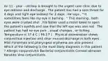 An 11 - year - old boy is brought to the urgent care clinic due to eye redness and discharge . The patient has had a sore throat for 4 days and right eye redness for 2 days . He says , " It sometimes feels like my eye is burning . " This morning , both eyes were crusted shut . His father used a moist towel to open the patient's eyelids and saw that the left eye was also red . The patient has had no eye pain , visual changes , or itching . Temperature is 37.4 C ( 99.3 F ) . Physical examination shows conjunctival injection and clear mucoid discharge in both eyes . Mild rhinorrhea and pharyngeal erythema are also present . Which of the following is the most likely diagnosis in this patient ? Allergic conjunctivitis Bacterial conjunctivitis Corneal abrasion Keratitis Viral conjunctivitis