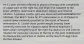 An 11 year old was referred to physical therapy with complaints of vague pain at the right hip and thigh that radiated to the knee. AROM is restricted in abduction, flexion and internal rotation. A gluteus medius gait was observed with ambulation for 100 feet. The BEST choice for PT intervention is: A. Orthoses to control lower extremity position as the result of femoral anteversion B. Closed-chain partial weight bearing lower extremity exercises for slipped capital femoral epiphysis C. Open-chain strengthening of the right hip abductors and internal rotators for avascular necrosis of the hip D. Hip joint mobilization to improve the restriction in motion as the result of Legg-Calve Perthes disease