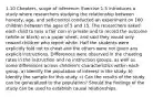 1.10 Cheaters, scope of inference: Exercise 1.5 introduces a study where researchers studying the relationship between honesty, age, and self-control conducted an experiment on 160 children between the ages of 5 and 15. The researchers asked each child to toss a fair coin in private and to record the outcome (white or black) on a paper sheet, and said they would only reward children who report white. Half the students were explicitly told not to cheat and the others were not given any explicit instructions. Differences were observed in the cheating rates in the instruction and no instruction groups, as well as some differences across children's characteristics within each group. a) Identify the population of interest in the study. b) Identify the sample for this study. c) Can the results of the study can be generalized to the population? Should the findings of the study can be used to establish causal relationships.