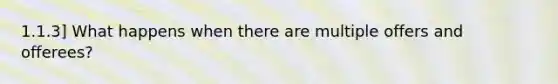 1.1.3] What happens when there are multiple offers and offerees?