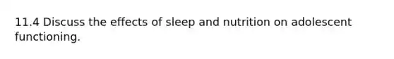 11.4 Discuss the effects of sleep and nutrition on adolescent functioning.