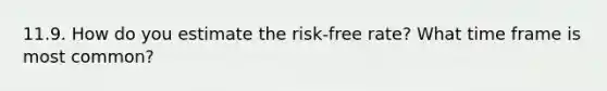 11.9. How do you estimate the risk-free rate? What time frame is most common?