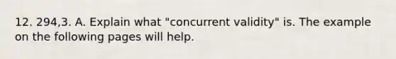 12. 294,3. A. Explain what "concurrent validity" is. The example on the following pages will help.