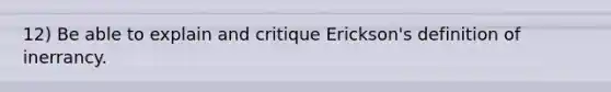 12) Be able to explain and critique Erickson's definition of inerrancy.