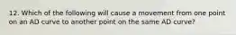 12. Which of the following will cause a movement from one point on an AD curve to another point on the same AD curve?