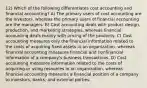 12) Which of the following differentiates cost accounting and financial accounting? A) The primary users of cost accounting are the investors, whereas the primary users of financial accounting are the managers. B) Cost accounting deals with product design, production, and marketing strategies, whereas financial accounting deals mainly with pricing of the products. C) Cost accounting measures only the financial information related to the costs of acquiring fixed assets in an organization, whereas financial accounting measures financial and nonfinancial information of a company's business transactions. D) Cost accounting measures information related to the costs of acquiring or using resources in an organization, whereas financial accounting measures a financial position of a company to investors, banks, and external parties.