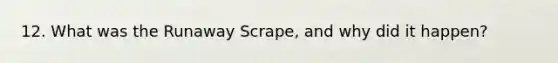 12. What was the Runaway Scrape, and why did it happen?