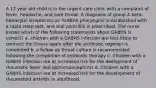 A 12 year old child is in the urgent care clinic with a complaint of fever, headache, and sore throat. A diagnosis of group A beta-hemolytic streptococcus *GABHS pharyngitis is established with a rapid strep test, and oral penicillin is prescribed. The nurse knows which of the following statements about GABHS is correct? a. children with a GABHS infection are less likely to contract the illness again after the antibiotic regimen is completed b. a follow up throat culture is recommended following the completion of antibiotic therapy c. Children with a GABHS infection are at increased risk for the deelopment of rheumatic fever and glomerulonephritis d. Children with a GABHS infection are at increased risk for the development of rheumatoid arthritis in adulthood.