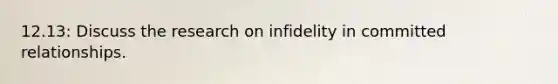 12.13: Discuss the research on infidelity in committed relationships.