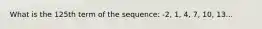 What is the 125th term of the sequence: -2, 1, 4, 7, 10, 13...