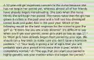 A 12-year-old girl expresses concern to the nurse because she has not begun her period yet, whereas almost all of her friends have already begun menstruating. She asks when the nurse thinks she will begin her period. The nurse notes that the girl has grown 6 inches in the past year and a half and has developed breast buds and pubic hair in the past year. Which of the following would be the best response for the nurse to give the girl? a) "It looks like you are a late bloomer! It's difficult to say when you'll get your period; some girls start as late as age 17." b) "Most girls have already begun their period by your age. We should run a few tests to make sure you don't have a hormone problem." c) "Your body is giving a lot of signs that you will probably start your period in no more than a year, which is completely normal." d) "The age that you start your period is highly genetic; ask your mother when she began her period."