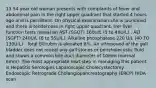 13 54 year old woman presents with complaints of fever and abdominal pain in the right upper quadrant that started 4 hours ago and is persistent. On physical examination she is jaundiced and there is tenderness in right upper quadrant. Her liver function tests reveal an AST (SGOT) 160U/L (5 to 40U/L) , ALT (SGPT) 240U/L (8 to 55U/L), Alkaline phosphatase 220 U/L (40 TO 130U/L) , Total Bilirubin is elevated 8%. An ultrasound of the gall bladder does not reveal any gall stones or pericholecystic fluid and shows a common bile duct diameter of 10mm (normal 6mm). The most appropriate next step in managing this patient is Hepatitis Serologies Laparoscopic Cholecystectomy Endoscopic Retrograde Cholangiopancreatography (ERCP) HIDA scan