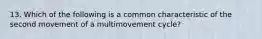 13. Which of the following is a common characteristic of the second movement of a multimovement cycle?