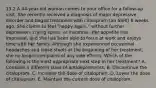 13.2 A 44-year-old woman comes to your office for a follow-up visit. She recently received a diagnosis of major depressive disorder and began treatment with citalopram (an SSRI) 6 weeks ago. She claims to feel "happy again," without further depression, crying spells, or insomnia. Her appetite has improved, and she has been able to focus at work and enjoys time with her family. Although she experienced occasional headaches and loose stools at the beginning of her treatment, she no longer complains of any side effects. Which of the following is the most appropriate next step in her treatment? A. Consider a different class of antidepressants. B. Discontinue the citalopram. C. Increase the dose of citalopram. D. Lower the dose of citalopram. E. Maintain the current dose of citalopram.