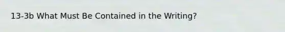 13-3b What Must Be Contained in the Writing?