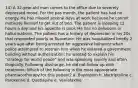 14) A 32-year-old man comes to the office due to severely depressed mood. For the pas month, the patient has had no energy. He has missed several days at work because he cannot motivate himself to get out of bed. The patient is sleeping 12 hours a day and his appetite is poor. He has no delusions or hallucinations. The patient has a history of depression in his 20s that responded poorly to fluoxetine. He was hospitalized briefly 2 years ago after being arrested for aggressive behavior when police attempted to restrain him when he entered a government building without authorization; he wanted to explain his "strategy for world peace" and was speaking rapidly and often illogically. Following discharge, he did not follow up with treatment. Which of the following is the most appropriate pharmacotherapy for this patient? a. Bupropion b. Nortriptyline c. Paroxetine d. Quetiapine e. Venlafaxine