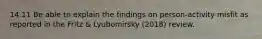 14.11 Be able to explain the findings on person-activity misfit as reported in the Fritz & Lyubomirsky (2018) review.