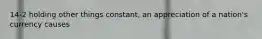 14-2 holding other things constant, an appreciation of a nation's currency causes