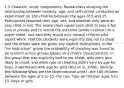 1.5 Cheaters, study components: Researchers studying the relationship between honesty, age, and self-control conducted an experiment on 160 children between the ages of 5 and 15. Participants reported their age, sex, and whether they were an only child or not. The researchers asked each child to toss a fair coin in private and to record the outcome (white or black) on a paper sheet, and said they would only reward children who report white. Half the students were explicitly told not to cheat and the others were not given any explicit instructions. In the "no instruction" group the probability of cheating was found to be uniform across groups based on a child's characteristics. In the group that was explicitly told to not cheat, girls were less likely to cheat, and while rate of cheating didn't vary by age for boys, it decreased with age for girls (Ritz et al. 2000). Identify the following What are the observational units? -the 160 children between the ages of 5 to 15 -the coin flips -all children ages 5 to 15 -boys or girls