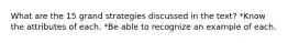 What are the 15 grand strategies discussed in the text? *Know the attributes of each. *Be able to recognize an example of each.