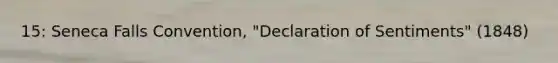 15: Seneca Falls Convention, "Declaration of Sentiments" (1848)